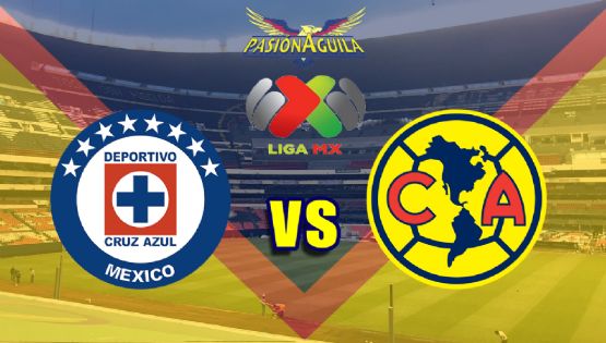 Fecha, Horario y Canal de Transmisión 'América vs Cruz Azul”