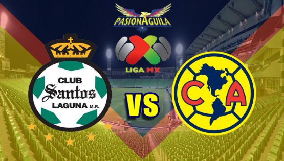 Dónde Ver el Partido "Santos Laguna vs América"