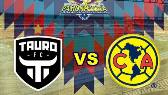 Canal, Fecha de Transmisión, Horario 'Tauro vs América”