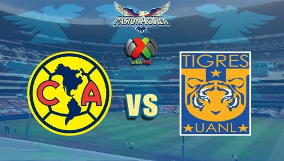 Dónde Ver el Partido "América vs Tigres" - Partido de Ida