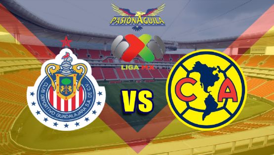 Dónde Ver el Partido "América vs Chivas"