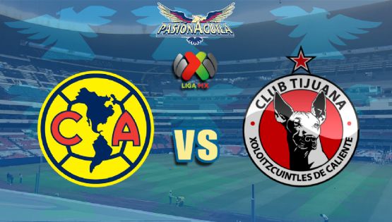 Fecha, Canal y Horario del Partido "América vs Xolos"