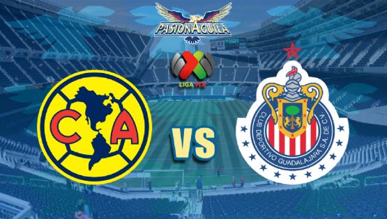 Fecha, Canal y Horario del "América vs Guadalajara" - Amistoso