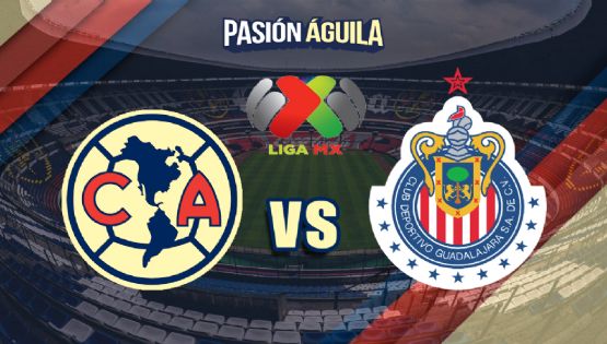 Fecha, Canal y Horario del partido Chivas vs América | Partido de Ida de los Cuartos de Final