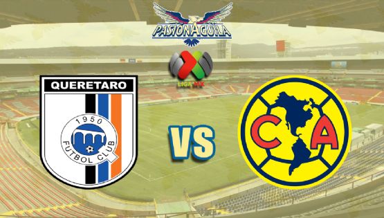 Fecha, Canal y Horario "Querétaro vs América"