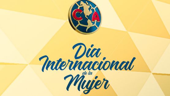 Emotivo Video del Club América por el Día Internacional de la Mujer
