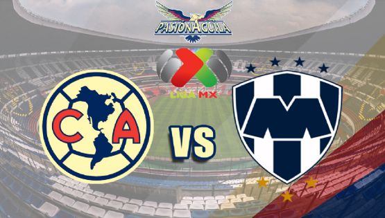 Fecha, Canal y Horario del "América vs Monterrey"