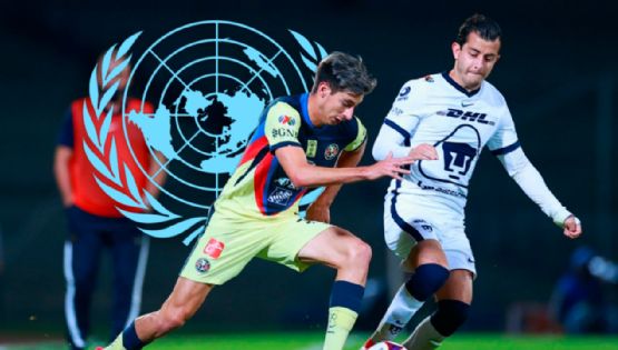 La ONU emite comunicado sobre el Clásico Capitalino con América y Pumas