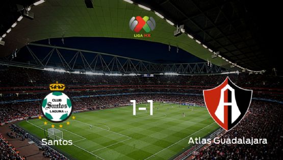  Santos Laguna y Atlas Guadalajara se reparten los puntos tras su empate a uno
