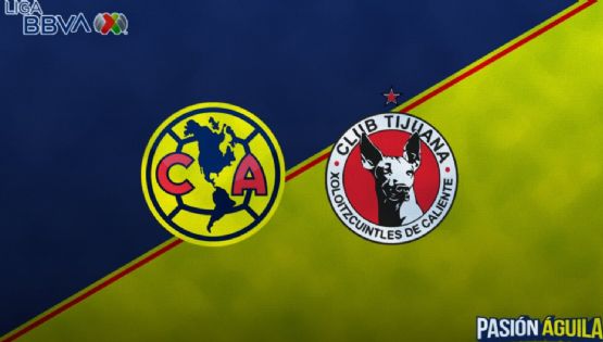 América vs Tijuana | Liga MX | ¿Cuándo, a qué hora y en qué canal se juega?