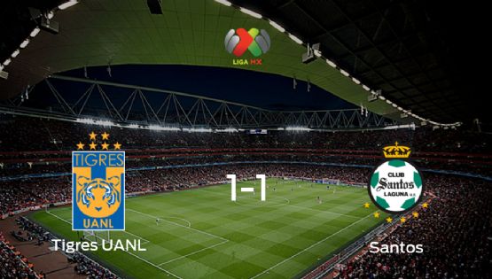  Tigres UANL y Santos Laguna finalizan su encuentro liguero con un empate (1-1)