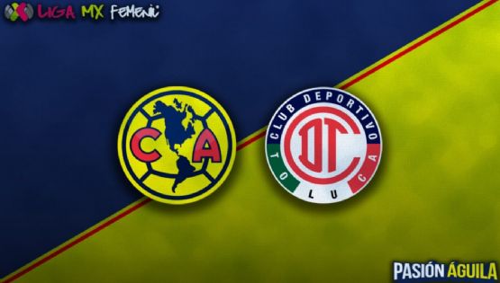 América Vs Toluca | Liga MX Femenil | Jornada 1 | ¿Cuándo, a qué hora y en qué canal se juega?