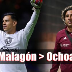 La ESTADÍSTICA que demostraría que Luis Ángel Malagón ES MEJOR que Guillermo Ochoa en la actualidad