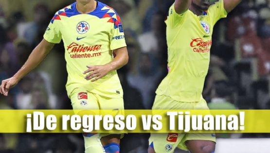 Club América con DOS REGRESOS esperados para su partido contra Xolos de Tijuana