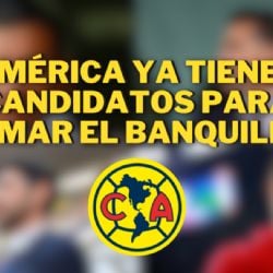 Los primeros CANDIDATOS para ser el NUEVO DT del Club América