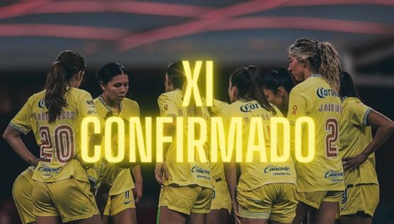 La ALINEACIÓN CONFIRMADA del Club América Femenil para la GRAN FINAL de vuelta contra Pachuca
