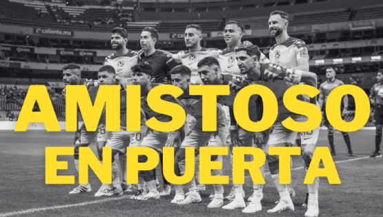 ¡Sí habrá partido! Club América tendrá amistoso para mantenerse en ritmo para el Apertura 2023