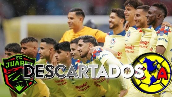 Los DESCARTADOS del Club América vs FC Juárez por el Clausura 2024