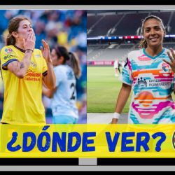 DÓNDE VER el Club América Femenil vs San Diego Wave por la W Champions Cup por su pase a SEMIFINALES