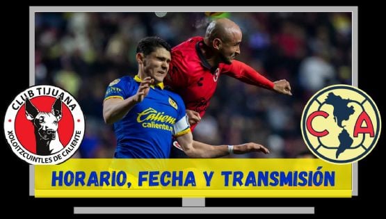 DÓNDE VER en VIVO el Xolos de Tijuana vs Club América por el Apertura 2024