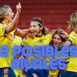 ¿Quién sería el RIVAL del Club América Femenil si llega a las SEMIFINALES?