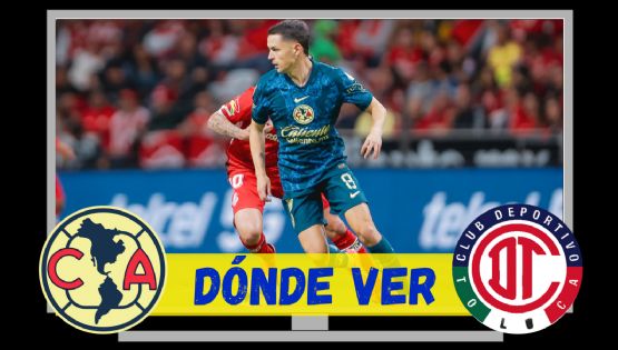 DÓNDE VER el Club América vs Toluca de los Cuartos de Final de IDA del Apertura 2024
