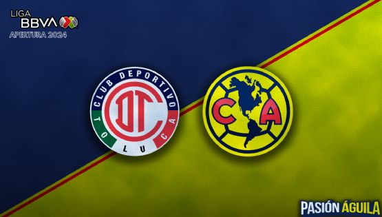 Toluca vs Club América en la vuelta de los Cuartos de Final del Apertura: Horario, cuándo juegan y quién transmitirá el partido