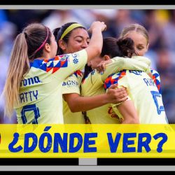 Dónde VER y qué canal transmite en VIVO Toluca vs Club América Femenil por el Clausura 2024