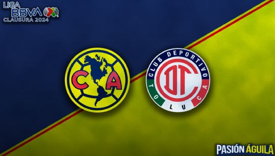 Club América vs Toluca por el Clausura 2024: Horario, CUÁNDO juegan y DÓNDE ver el partido EN VIVO