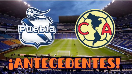 Los últimos antecedentes e historial del Puebla vs Club América, previo al juego de Jornada 17 del Clausura 2024