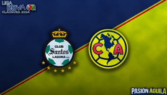 Santos Laguna vs Club América por el Clausura 2024: Horario, cuándo juegan y quién transmitirá el partido