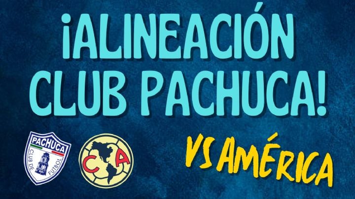 Pachuca enviaría SU MEJOR 11 contra el Club América A RIESGO de complicarse en Liga MX