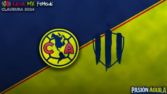 Club América Femenil vs Rayadas por la IDA de la GRAN FINAL del Clausura 2024: Horario y dónde ver EN VIVO