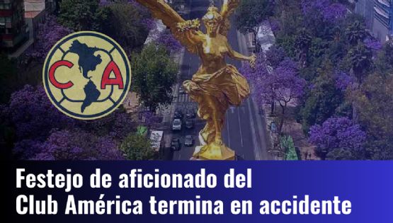 ¡Tragedia en los festejos! Aficionado del Club América sufre TERRIBLE ACCIDENTE al celebrar la 15