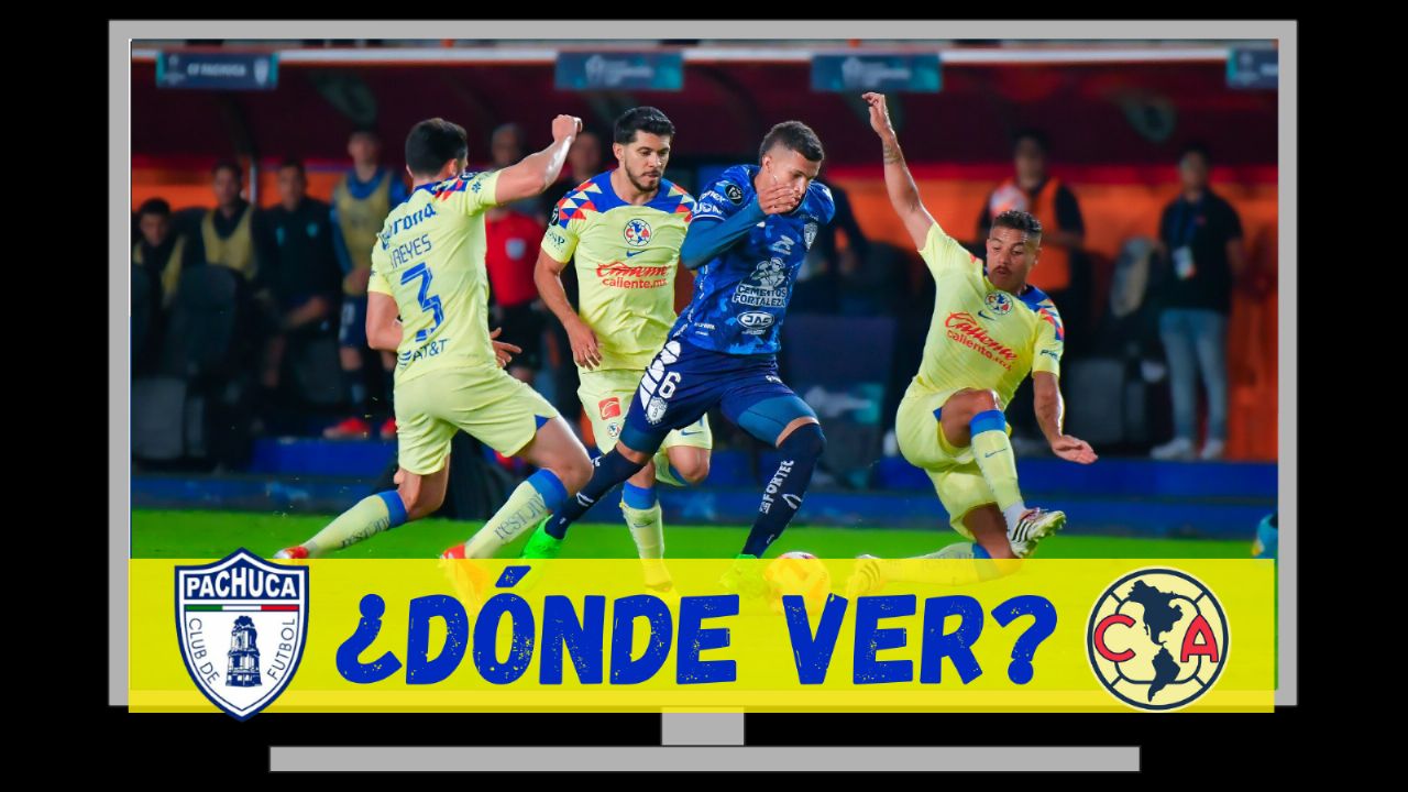 Dónde VER y qué canal transmite en VIVO Pachuca vs Club América en la