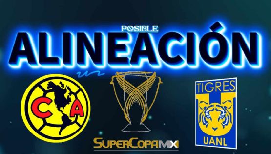 La POSIBLE ALINEACIÓN del Club América para la Supercopa MX vs Tigres