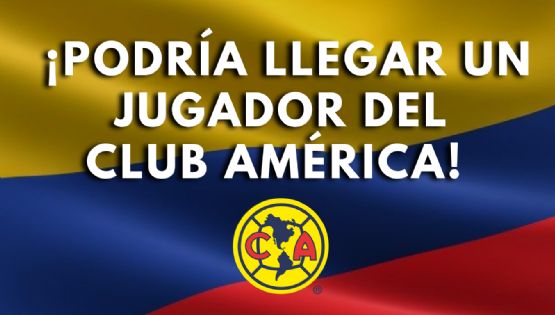 Club América se fija en SELECCIONADO de Colombia para ser su NUEVO REFUERZO