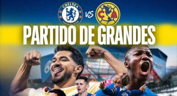 Club América vs Chelsea en Amistoso Internacional: Horario, cuándo juegan y quién transmitirá el partido