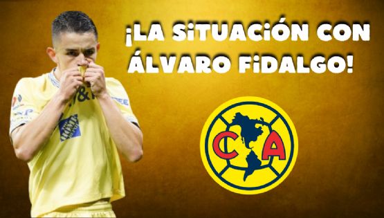 ¿Realmente Álvaro Fidalgo ve su CICLO TERMINADO en el Club América?