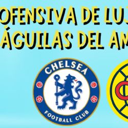 La OFENSIVA INÉDITA del Club América para su partido contra el Chelsea