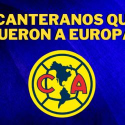 Club América exporta DOS JOYAS de su cantera al Fútbol de Europa