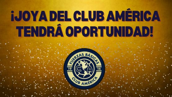 La JOYA de la cantera del Club América que tiene POSIBILIDADES REALES de pelear por un puesto como TITULAR