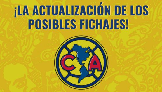 Los jugadores que AÚN SON POSIBILIDAD para ser NUEVO FICHAJE  del Club América y los que YA HA DESCARTADO