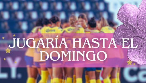 Club América decide NO ARRIESGAR a jugadora y LA GUARDA vs Pumas Femenil