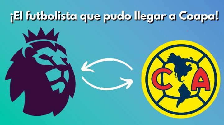 FICHAJE del Club América tuvo chance jugar en la PREMIER LEAGUE de Inglaterra