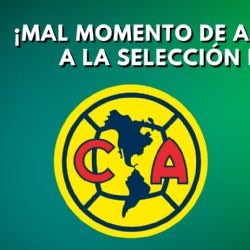 Selección Mexicana EXHIBE la mala racha del Club América en el partido vs Nueva Zelanda