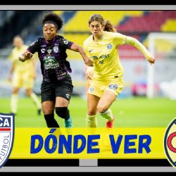 Dónde Ver EN VIVO el Pachuca vs Club América Femenil del día de HOY