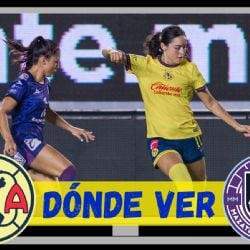 DÓNDE VER en VIVO el Club América Femenil vs Mazatlán del Clausura 2025