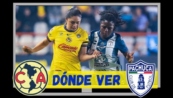 Dónde ver EN VIVO el Club América Femenil vs Pachuca por la GRAN FINAL del Clausura 2025